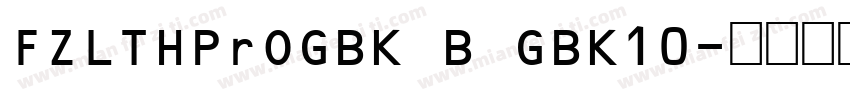 FZLTHPrOGBK B GBK10字体转换
